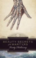 Beauty Secrets of the Martyrs 1910857009 Book Cover
