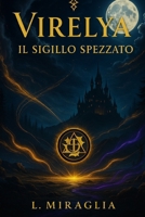 VIRELYA: Il sigillo spezzato (Italian Edition) B0F9Y9V2RR Book Cover