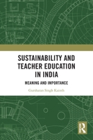 Sustainability and Teacher Education in India: Meaning and Importance 036776623X Book Cover
