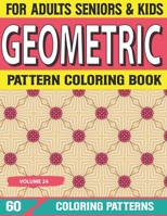 Geometric Pattern Coloring Book: Intricate Coloring Book for Stress Relief and Relaxation Creative Geometric Coloring Book For Stress Relief and Relaxation-Fun Volume-24 B09DF8C21S Book Cover