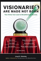 Visionarie$ Are Made Not Born: Your Vision Can Lead to Breakthrough Success 1543910491 Book Cover