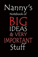 Nanny's Notebook of Big Ideas & Very Important Stuff: Notebook composition journal - Ideal Gift for Mother's Day/ Birthday/ Christmas/ Anniversary - Lined Paper 6 x 9 1697337511 Book Cover