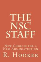 The Nsc Staff: New Choices for a New Administration 1542917840 Book Cover