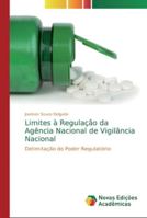 Limites à Regulação da Agência Nacional de Vigilância Nacional: Delimitação do Poder Regulatório 6139742099 Book Cover