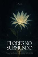 Flores no Submundo: Hekate, Perséfone e Hades e a alquimia da Sombra B0G4M2WS1L Book Cover
