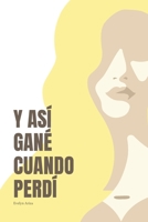 Y así gané cuando perdí B0CDYP86M2 Book Cover