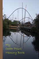 My Cedar Point Memory Book: Your Perfectly Sized Notebook / Journal To Record Visits To Sandusky, Ohio / Amusement Park With Two Pretty Pictures Of The Park On The Cover 1674573510 Book Cover