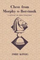 Chess from Morphy to Botwinnik (Hardinge Simpole Chess Classics) 0486235033 Book Cover