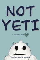 NOT YETI: A Story of IVF B0CKTTJTX4 Book Cover