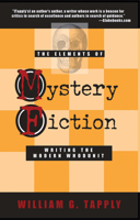 The Elements of Mystery Fiction: Writing a Modern Whodunit 1590581156 Book Cover