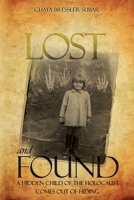 Lost and Found: A Hidden Child of the Holocaust Comes Out of Hiding B0FRY1Y5RC Book Cover