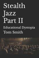 Stealth Jazz Part II: Educational Dystopia 198078454X Book Cover