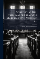 Sentencias Del Tribunal Supremo En Materia Civil, Volume 2... (Spanish Edition) 1024817180 Book Cover