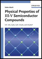 Physical Properties of III-V Semiconductor Compounds: InP, InAs, GaAs, GaP, InGaAs, and InGaAsP 0471573299 Book Cover