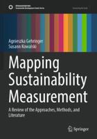 Mapping Sustainability Measurement: A Review of the Approaches, Methods, and Literature (Sustainable Development Goals Series) 3031473841 Book Cover