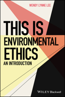 This Is Environmental Ethics: An Introduction 1119122708 Book Cover