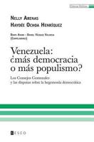 Venezuela: Mas Democracia O Mas Populismo?: Los Consejos Comunales y Las Disputas Sobre La Hegemonia Democratica 9871354460 Book Cover