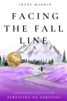 Facing the Fall Line: One Woman’s Journey from Surviving to Thriving B0GNB1DZZ3 Book Cover