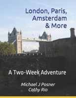 London, Paris, Amsterdam & More: A Two-Week Adventure B0FHWST29R Book Cover
