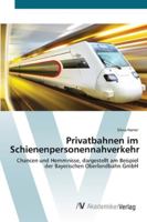 Privatbahnen im Schienenpersonennahverkehr 363941702X Book Cover