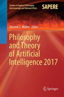 Philosophy and Theory of Artificial Intelligence 2017 3030071944 Book Cover