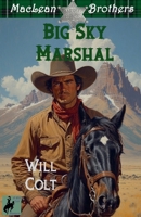 Big Sky Marshal (The MacLean Brothers) B0GR27JCD3 Book Cover