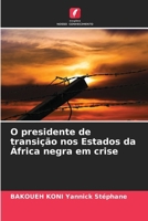 O presidente de transição nos Estados da África negra em crise (Portuguese Edition) 6209142524 Book Cover