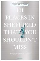 111 Places in Sheffield That You Shouldn't Miss 3740800224 Book Cover