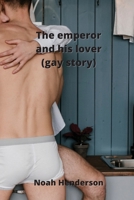 The emperor and his lover (gay story) 8200215261 Book Cover