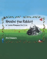 Houdini the Rabbit: In 'Cause Mommas Don't Lie 1645590968 Book Cover