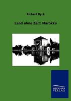 Land Ohne Zeit: Marokko 3846007676 Book Cover