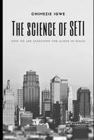 The science of SETI: How we are searching for Aliens in Space B0CQ33BRZT Book Cover