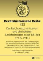 Das Reichsjustizministerium Und Die Hoeheren Justizbehoerden in Der NS-Zeit (1935-1944): Protokolle Und Mitschriften Der Arbeitstagungen Der Reichsjustizminister Mit Den Praesidenten Der Oberlandesger 3631643918 Book Cover