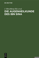 Die Augenheilkunde Des Ibn Sina: Aus Dem Arabischen übersetzt Und Erläutert 1168399238 Book Cover