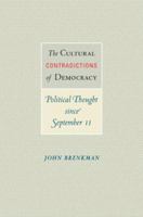 The Cultural Contradictions of Democracy: Political Thought since September 11 0691171203 Book Cover