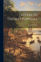 Letters to Thomas Pownall 1021497460 Book Cover