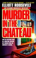 Murder In The Chateau (An Eleanor Roosevelt Mystery) 0312960506 Book Cover