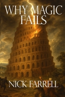 Why Magic Fails 1300883642 Book Cover