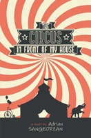 The Circus in Front of My House 1737249197 Book Cover
