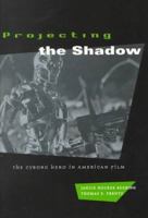 Projecting the Shadow: The Cyborg Hero in American Film (New Practices of Inquiry) 0226731677 Book Cover