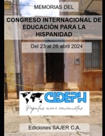 I CIDEPH - Memorias del Congreso Internacional de Educación para la Hispanidad: CIDEPH 2024: Actas académicas del congreso celebrado del 23 al 26 de abril de 2024 (Spanish Edition) 9808174000 Book Cover
