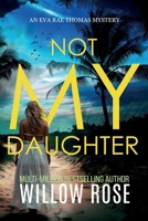 NOT MY DAUGHTER (Eva Rae Thomas FBI Mystery) B0F4XSH7SB Book Cover