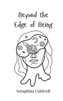 Beyond the Edge of Being 3690748143 Book Cover