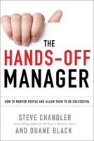 The Hands-off Manager: How to Mentor People and Allow Them to Be Successful 1601632231 Book Cover