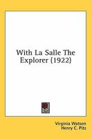 With La Salle the explorer 1163984299 Book Cover