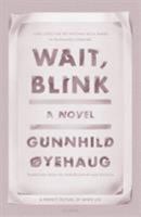 Wait, Blink: A Perfect Picture of Inner Life 0374285896 Book Cover