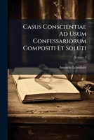 Casus Conscientiae Ad Usum Confessariorum Compositi Et Soluti, Volume 2 1147862680 Book Cover