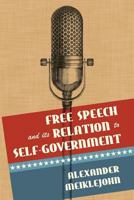 Free Speech and Its Relation to Self-Government 1616194677 Book Cover