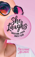 She Laughs: Choosing Faith over Fear 1683229800 Book Cover