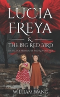 Lucia, Freya and The Big Red Bird: The Tale of Friendship and Adventures B0F3WZMV2Z Book Cover
